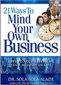 21 Ways To Mind Your Own Business [Volume 1] - Sola Fola-Alade